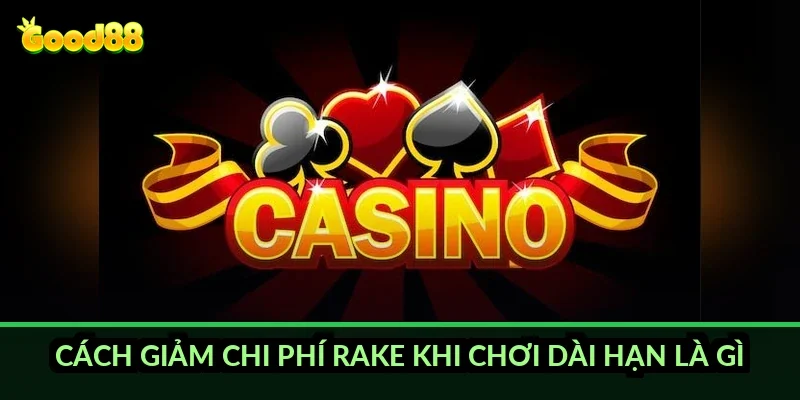 Poker Texas Hold'em Good88: luật chơi và cách chia phòng ra sao? 5 Cách giảm chi phí rake khi chơi dài hạn là gì?